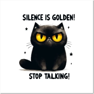 Silence is golden stop talking Funny Cat Quote Hilarious Sayings Humor Gift Posters and Art